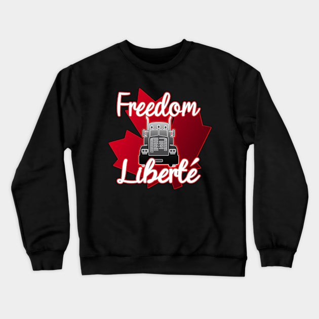 FREEDOM LIBERTE -TRUDEAU RESIGN SAVE CANADA FREEDOM CONVOY 2022 TRUCKERS Crewneck Sweatshirt by KathyNoNoise